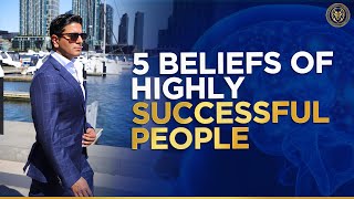 5 Beliefs Of Highly Successful People |  Power Of Belief - Ron Malhotra