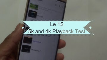 Le 1S 5k and 4k Video Playback Test