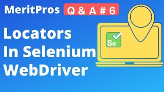 Locators In Selenium WebDriver | Order of Locators To Find a Web Element | MeritPros Q&A # 6
