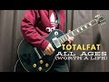 TOTALFAT-ALL AGES(Worth a Life) 弾いてみた 【Guitar】