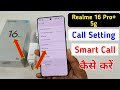 Realme 16 pro plus 5g call settings / Realme 16 pro plus calling features /smart call setting