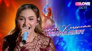 BIKIN BERGETAR!! Jihan Audy - Semata Karenamu | I LOVE RCTI