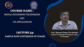 Lecture 54 : Sample Rate Conversion by Stages