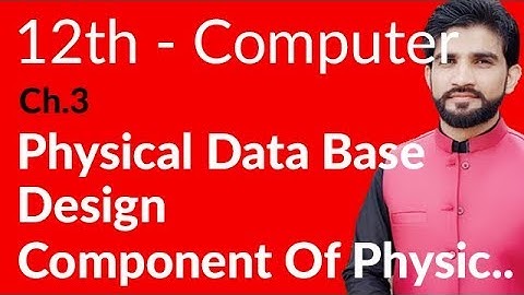ICS Computer Part 2- Ch 3 - Component of Physical Database Design - Inter Part 2 Computer