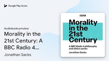 Morality in the 21st Century: A BBC Radio 4… by Jonathan Sacks · Audiobook preview