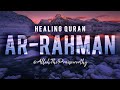 Powerful healing quran  surah rahman  ismail annuri