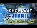 SHALAWAT JIBRIL MERDU TERBARU - SHALAWAT PENARIK REZEKI