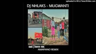 DJ Nhlaks - Mugwanti (Amapiano Remix)
