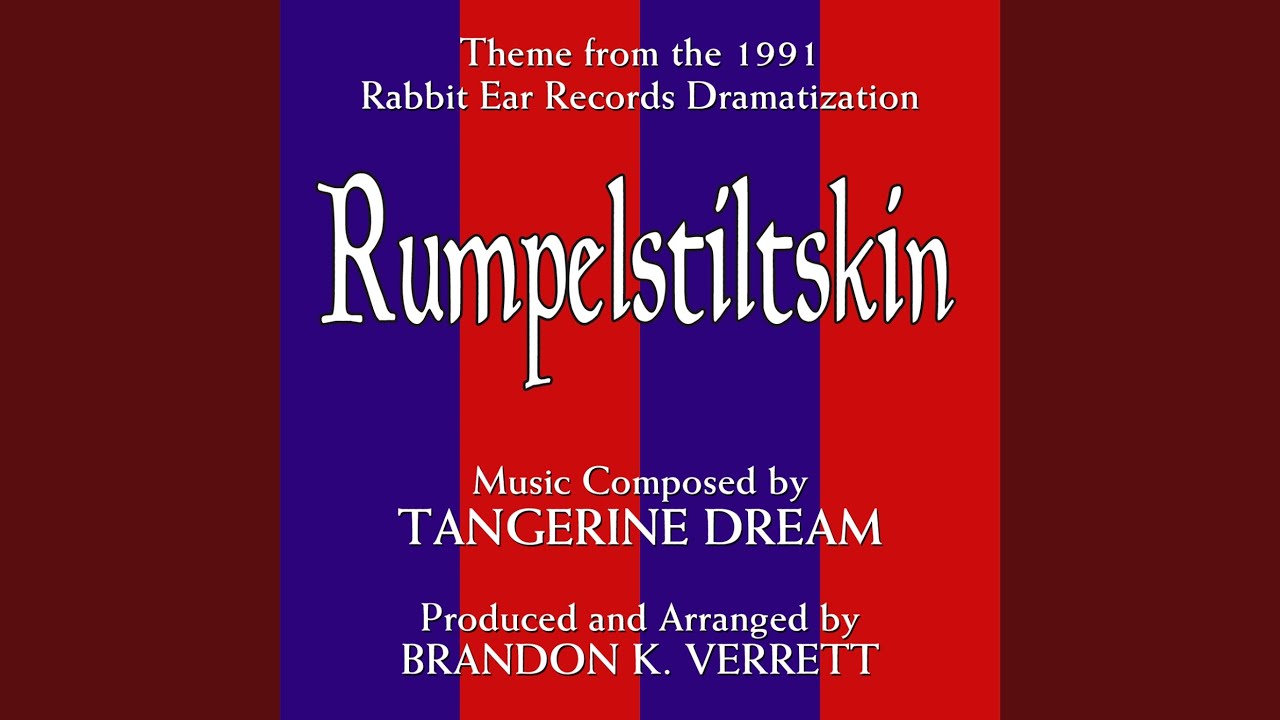 Rumpelstiltskin (Theme from the 1991 Audio Dramatization) Rumpelstiltskin (Theme from the 1991 Audio Dramatization)