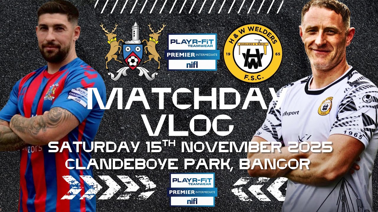 Ards FC 1-4 H&W Welders | Видеоблог о матче чемпионата PlayrFit | 15 ноября 2025 г.