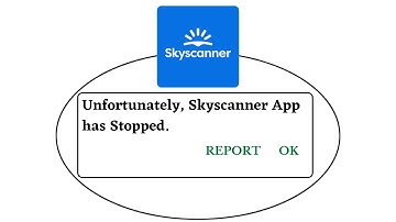 Unfortunately,Skyscanner Has Stopped Error in Android - App Not Open Problem | AllTechapple