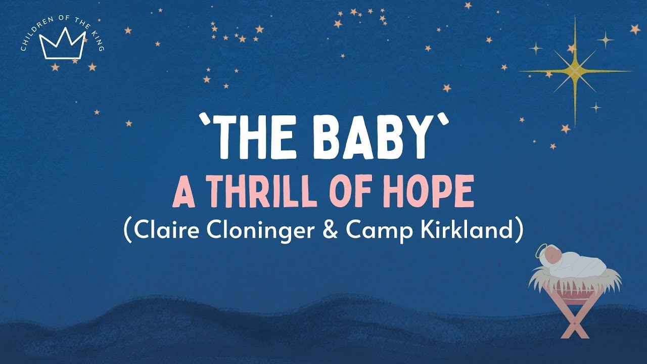 "THE BABY" (LYRICS) A Thrill of Hope | A Christmas Musical by Claire Cloninger and Camp Kirkland