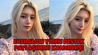 Everglow Yiren Çin'e destek paylaşımını silmiş!