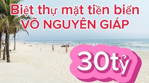 Bán biệt thự 3 tầng mặt tiền biển Võ Nguyên Giáp ,Khuê Mỹ ,Ngũ Hành Sơn ,Đà Nẵng.Giá 30 tỷ