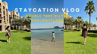 STAYCATION VLOG UAE | DOUBLE TREE HILTON | MARJAN ISLAND #doubletreebyhilton #marjanisland