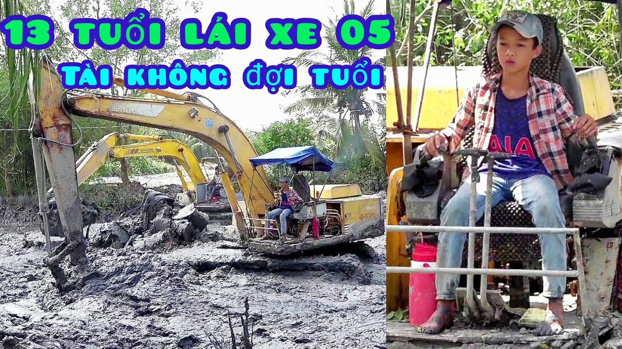 mới 13 tuổi và có lẽ là tài xế nhỏ tuổi nhất miền tây cầm lái xe cuốc dời đất phả mặt bằng
