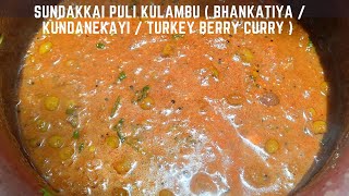 Sundakkai Puli Kulambu ( Bhankatiya / Kundanekayi / Turkey Berry curry )Recipes In Tamil | easy