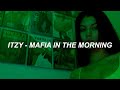 ITZY "마.피.아. In the morning" Easy Lyrics