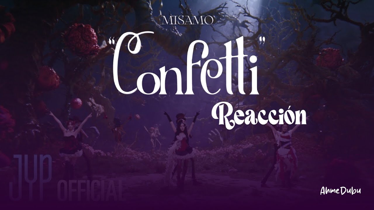 MISAMO 「Confetti」 Music Video - REACCION AL REGRESO DE MISAMOres!