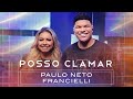 Posso Clamar | Paulo Neto Feat: Francielli Santos #MKNetwork