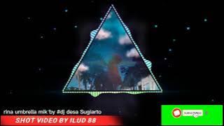 #rina umbrella dj desa Sugiarto slow bass