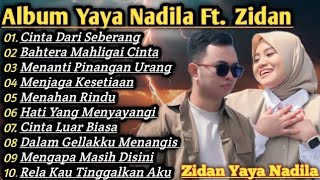 Yaya Nabila Ft  Zidan Cinta Dari Seberang Full Album Terbaru 2025 Lagu Yaya Nadila dan Zidan