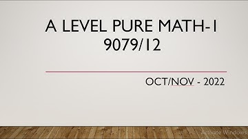 AS & A Level Pure Mathematics Paper 1 9709/12 Oct/Nov 2022