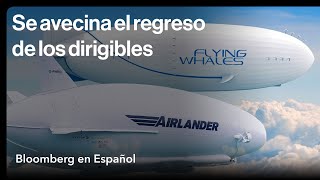 Los dirigibles por fin podrían dejar su fracaso en el pasado