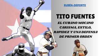 TITO FUENTES, EL CUBANO MOCANO: CARISMA, ESTILO, RAPIDEZ Y UNA DEFENSA DE PRIMER ORDEN