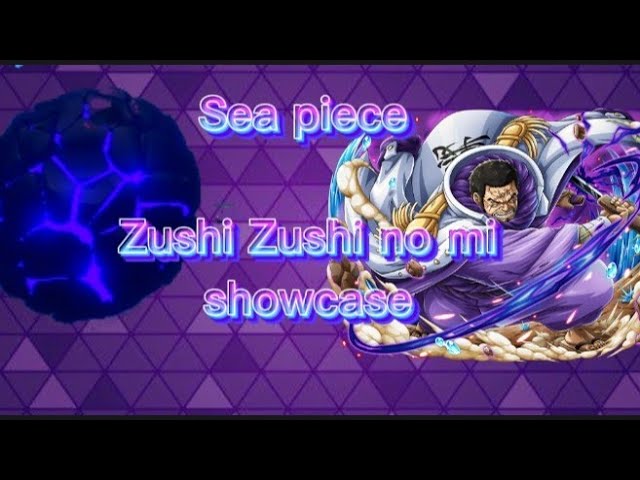 How To Get Awakened Shiny Zushi Zushi No Mi + Showcase In Sea Piece! 