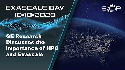 GE Research Discusses the importance of HPC and Exascale