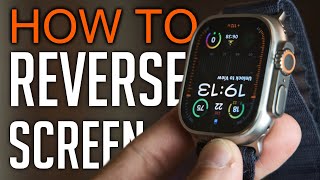 How to Reverse Apple Watch Screen