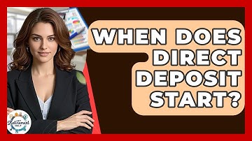 When Does Direct Deposit Start? - Get Retirement Help