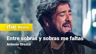 Antonio Orozco – “Entre sobras y sobras me faltas” | Cover Night