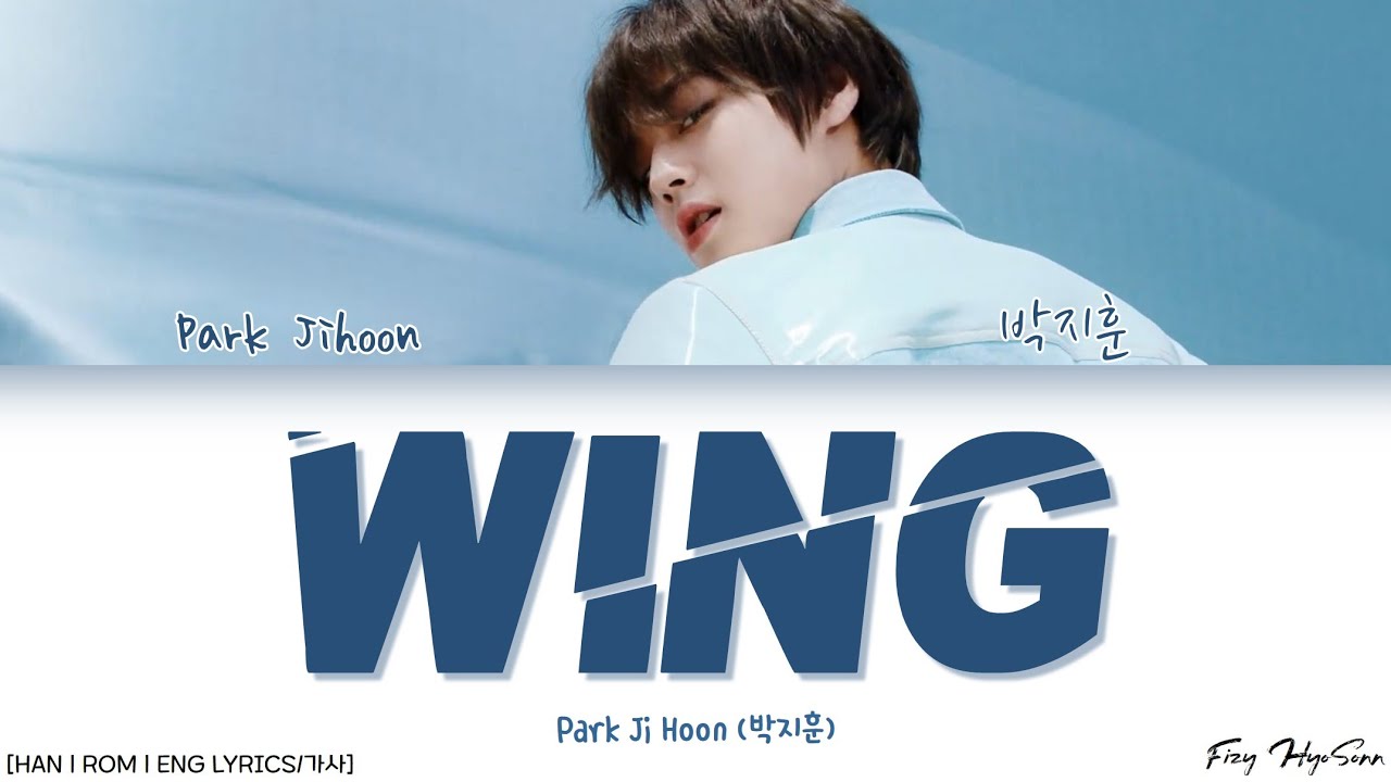 PARK JIHOON (박지훈) Wing (윙) (Color Coded HanRomEng Lyrics/가사) YouTube