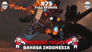 skibidi toilet 73 (full episode) bahasa indonesia 🔥