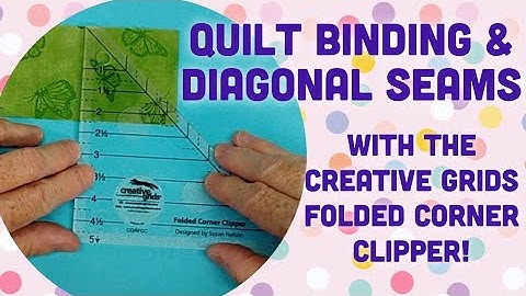 How to cut and join diagonal seams for quilt binding using the Creative Grids Folded Corner Clipper