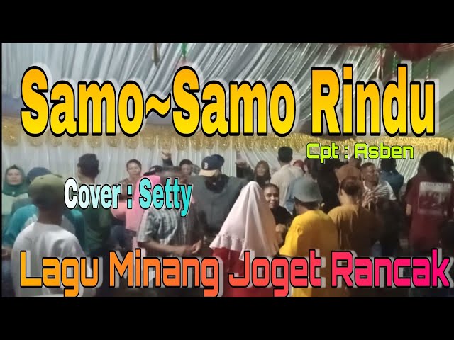 LAGU JOGET MANTAP ||SAMO-SAMO RINDU || MINANG || COVER SETTY class=