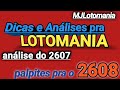LOTOMANIA 2607 - Análises e dicas mais um palpite pra o conc.2608