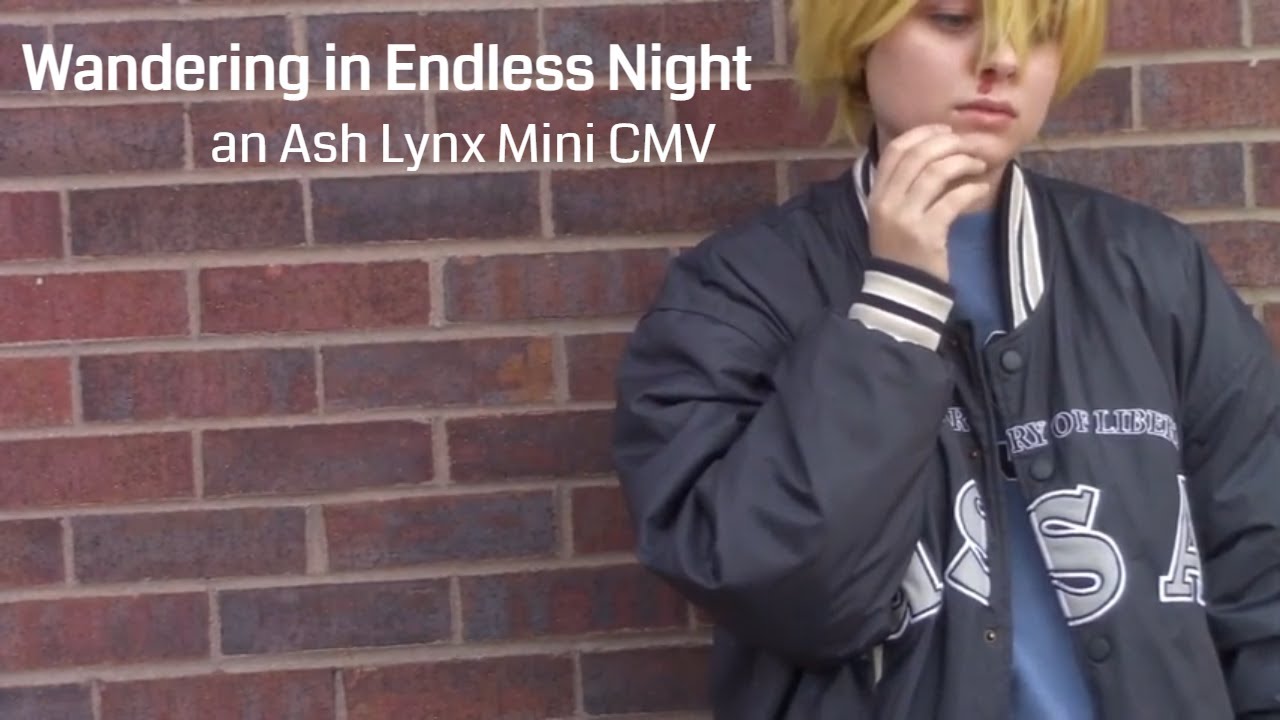 Wandering in Endless Night - A Teen Ash Lynx Mini CMV