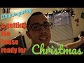 OUR THANKSGIVING & GETTING THE HOUSE READY FOR CHRISTMAS
