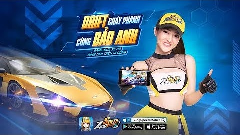 ZINGSPEED MOBILE - DRIFT "CHÁY PHANH" CÙNG BẢO ANH (4K)