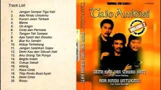 Trio Ambisi Full Album Lagu Kenangan Nostalgia 80an 90an