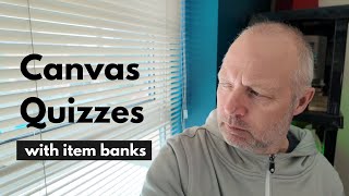 How to Build New Quizzes in Canvas with Item Banks (Resuable Content)