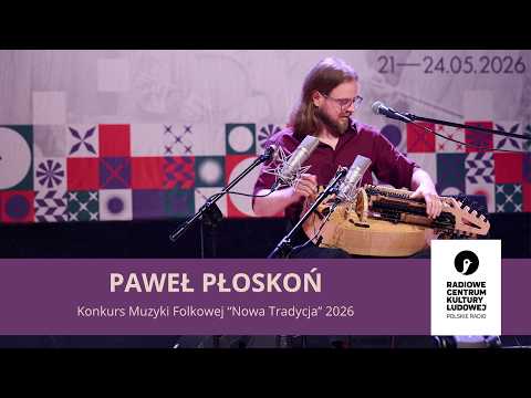 Paweł Płoskoń I Konkurs Muzyki Folkowej “Nowa Tradycja” 2026