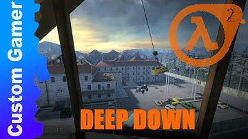 Deep Down by James Partridge - HL2 EP2 Single Player [Part 1]