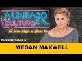 1x05. A UN PASO - Entrevista a Megan Maxwell