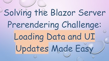 Solving the Blazor Server Prerendering Challenge: Loading Data and UI Updates Made Easy