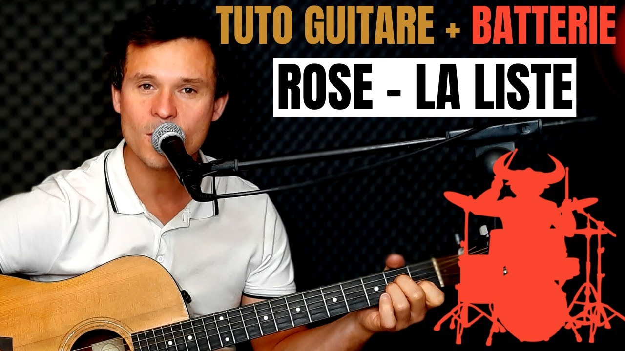 Rose - La Liste : TUTO GUITARE + BATTERIE 