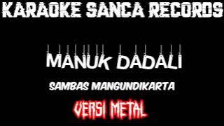 KARAOKE SANCA RECORDS - MANUK DADALI (VERSI METAL)